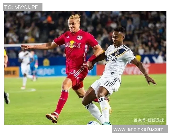 洛杉矶银河对阵哥伦布水手精彩直播全程回顾与分析 洛杉矶银河对阵哥伦布水手精彩直播全程回顾与分析