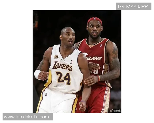 科比与詹姆斯巅峰对决高清回顾两位篮球巨星的传奇时刻与精彩瞬间 科比与詹姆斯巅峰对决高清回顾两位篮球巨星的传奇时刻与精彩瞬间
